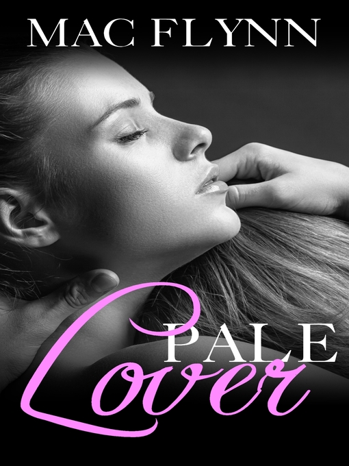 Title details for Pale Lover, New Adult Romance (PALE Series) by Mac Flynn - Available